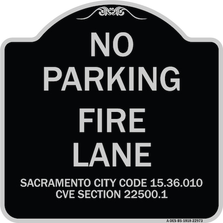 Signmission Sacramento No Parking Fire Lane City Code 15.36.010 CVC Section 22500.1, A-DES-BS-1818-22973 A-DES-BS-1818-22973